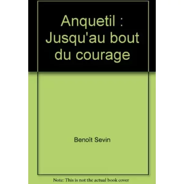 Anquetil : Jusqu'au Bout Du Courage - Benoit Sevin-image