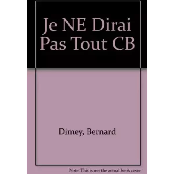 Je Ne Dirai Pas Tout - Bernard Dimey