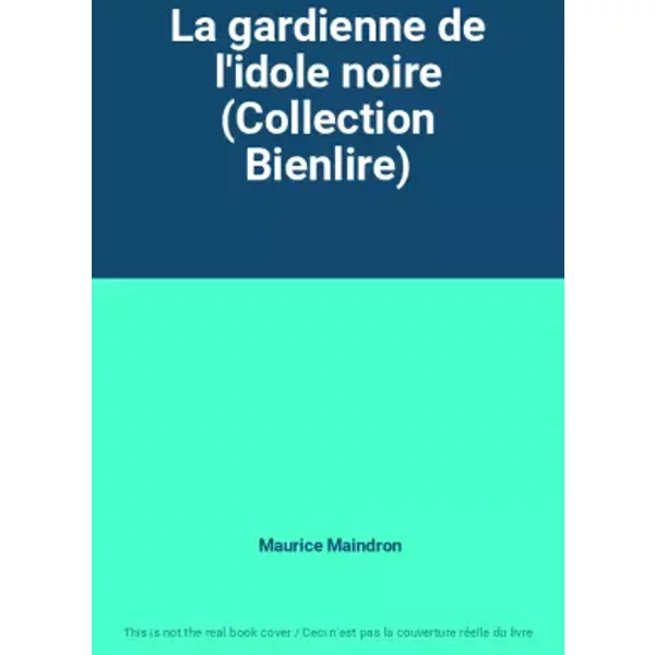 La Gardienne De L'idole Noire (Collection Bienlire) - Maurice Maindron-image