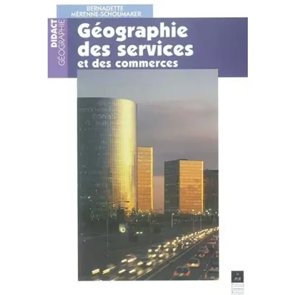 Géographie des services et des commerces - Bernadette Mérenne-Schoumaker