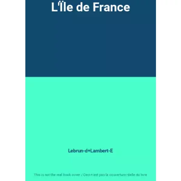 L'Ïle de France - Lebrun-d+Lambert-E