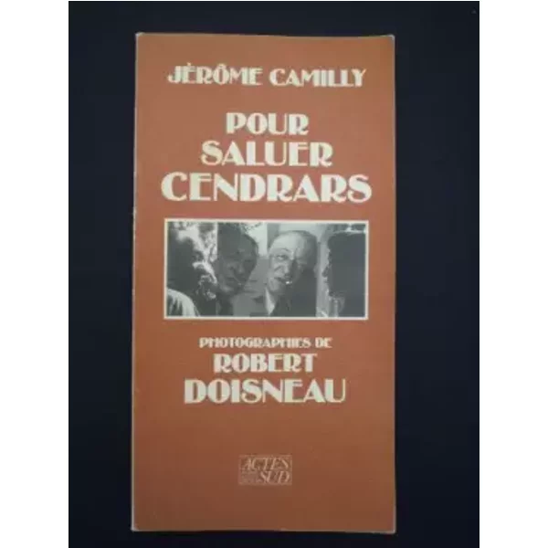 Pour saluer cendrars: - PHOTOGRAPHIES - Jérôme Camilly
