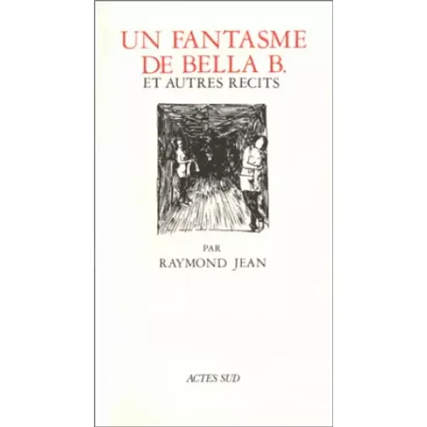 Un fantasme de Bella B. et autres récits - Jean Raymond
