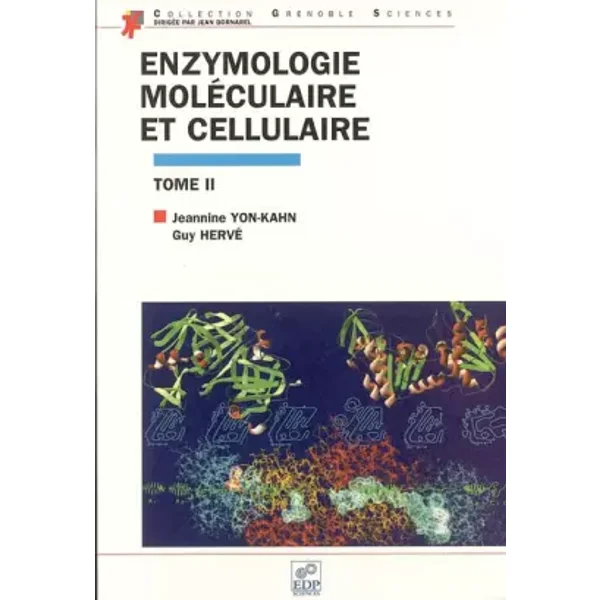Enzymologie moléculaire et cellulaire : Tome 2 - Jeannine Yon-Kahn, Guy Hervé