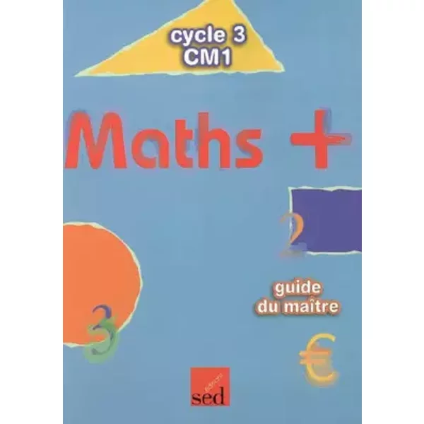 Maths + CM1: Guide Du MaîTre - Alain Dausse, CéLine Augé, Jean-Yves Perray, Jean-Michel Saux-image