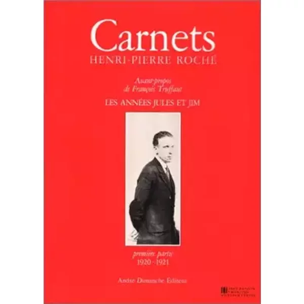 Carnets - Première partie : 1920-1921 - Henri-Pierre Roché, François Truffaut