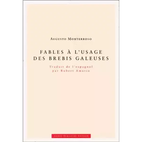 Fables à l'usage des brebis galeuses - Augusto Monterroso