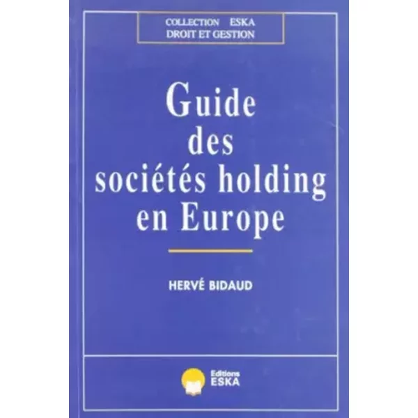 Guide des sociétés holding en europe - H. Bidaud