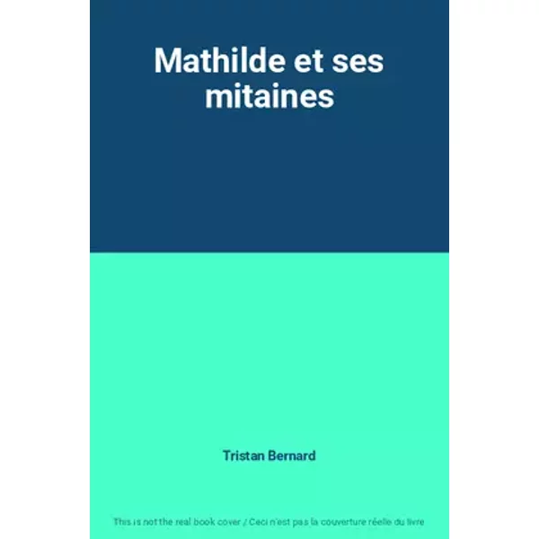 Mathilde et ses mitaines - Tristan Bernard