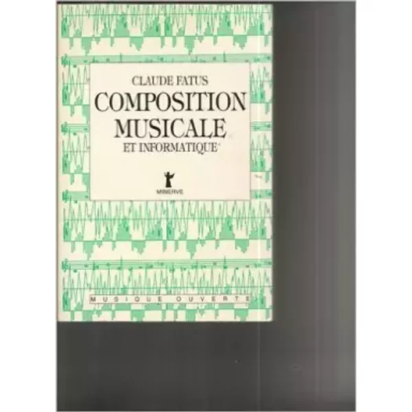 Composition musicale et informatique - Claude Fatus