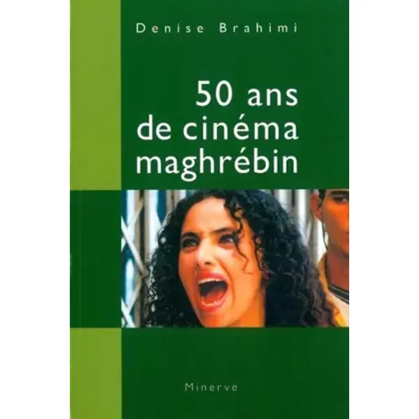 50 ans de cinéma maghrébin - Denise Brahimi
