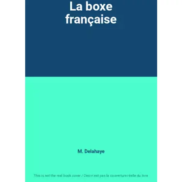 La boxe française - M. Delahaye