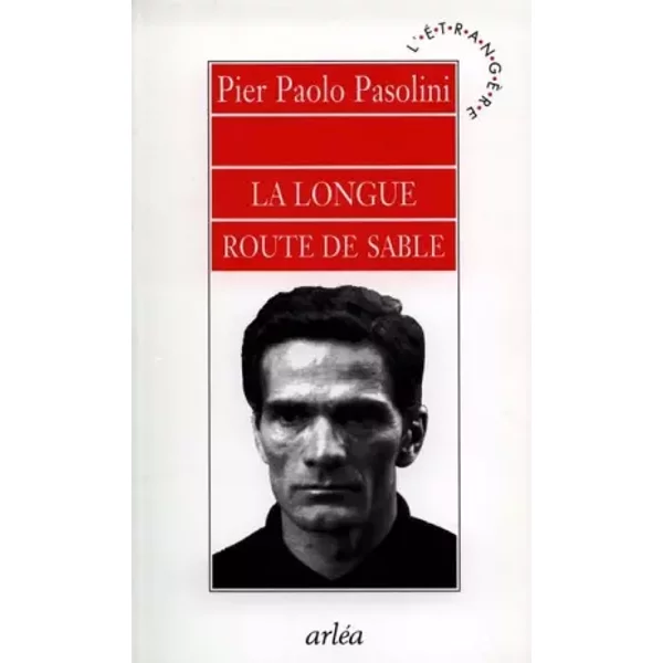 La Longue route de sable - Pier Paolo Pasolini, Anne Bourguignon