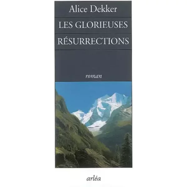 Les glorieuses résurrections - Alice Dekker