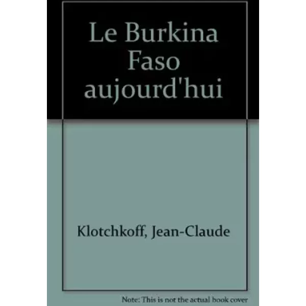 Le Burkina Faso Aujourd'hui - Jean-Claude Klotchkoff-image