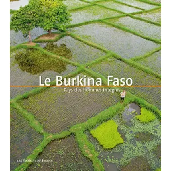Le Burkina Faso: Pays des hommes intègres - Muriel Devey Malu Malu