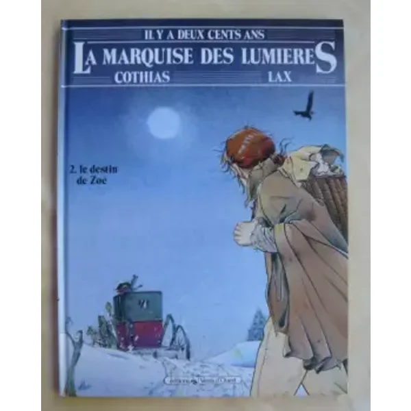 LE DESTIN DE ZOE. Tome 2, La marquise des lumières - Patrick Cothias, Yves Lacroix