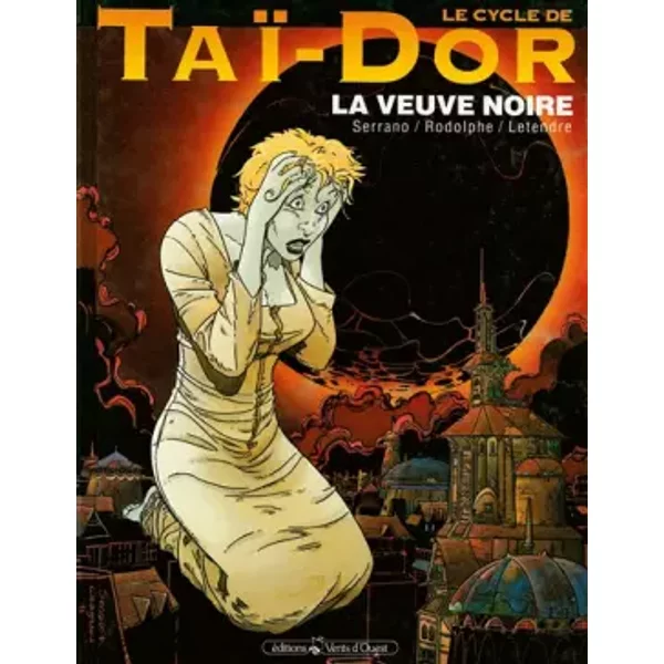 Le Cycle de Tai-Dor. La Veuve noire 1, tome 4 - Serrano, Rodolphe, Letendre, Focroule
