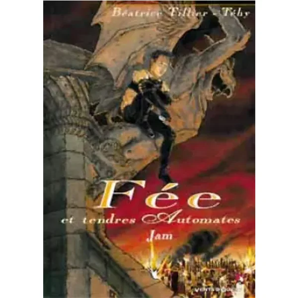 Fée et tendres automates, Tome 1 : Jam - Téhy, Béatrice Tillier