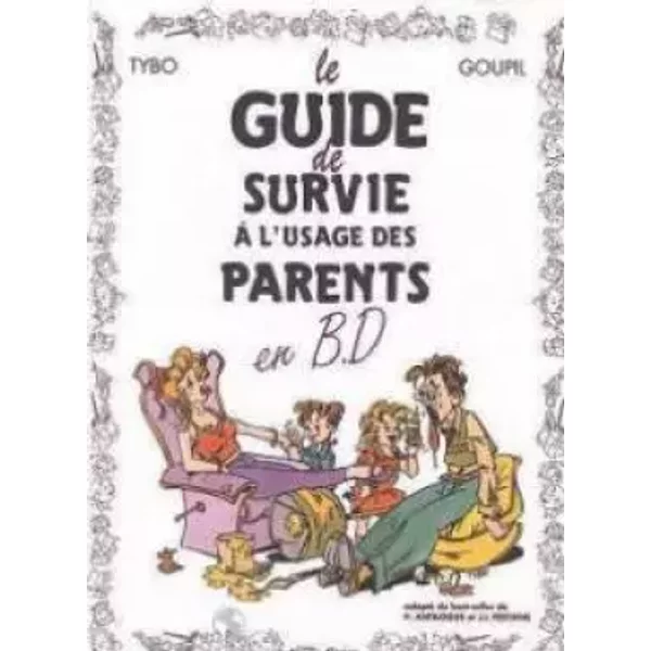 Le Guide De Survie à L'usage Des Parents En Bd - Goupil, Tybo-image