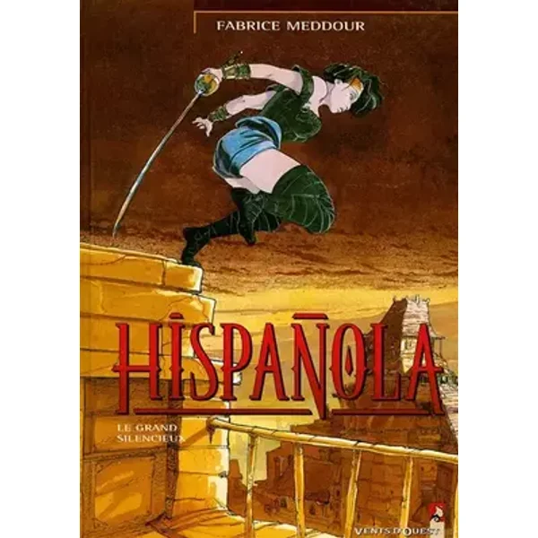 Hispanola, tome 2 : Le Grand silencieux - Fabrice Meddour