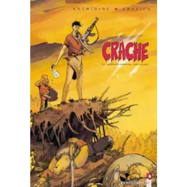 Crache - Tome 01: Le Dernier homme sur Terre - Éric Gratien, Khéridine