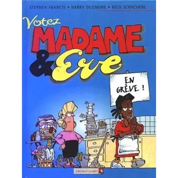 Madame & ÁEve Tome 2 : Votez madame & ÁEve - Harry Dugmore, Stephen Francis, Rico Schacherl