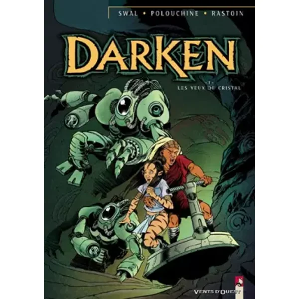 Darken Tome 1 : Les yeux de cristal - Bernard Rastoin