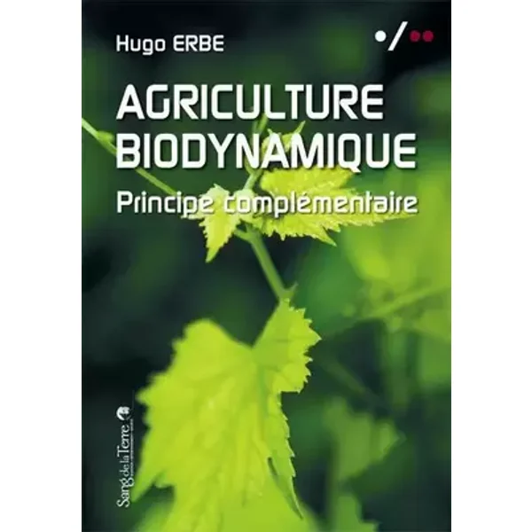 Agriculture biodynamique : Principe complémentaire - Hugo Erbe