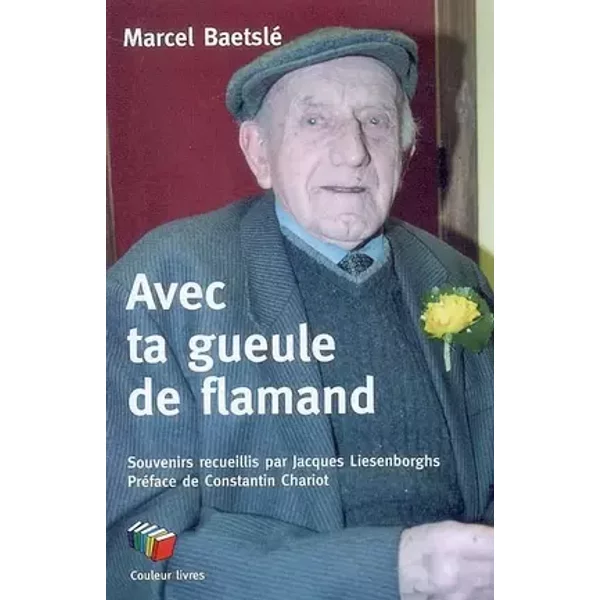Avec Ta Gueule de Flamand - Baetsle