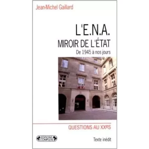L'ena, Miroir De L'etat. De 1945 à Nos Jours - Jean-Michel Gaillard-image