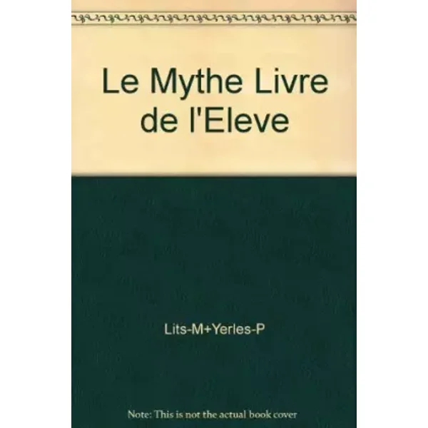 Le Mythe livre de l'élève: Le Mythe livret anthologie