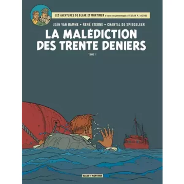 Blake et Mortimer, tome 19 : La Malédiction des trente deniers - Tome 1 - Jean Van Hamme, René Sterne, Chantal de Spiegeleer