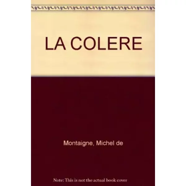 De La ColèRe - Michel Eyquem De Montaigne-image
