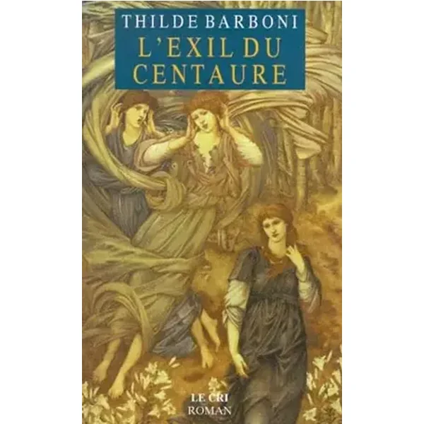 L exil du centaure - Thilde Barboni