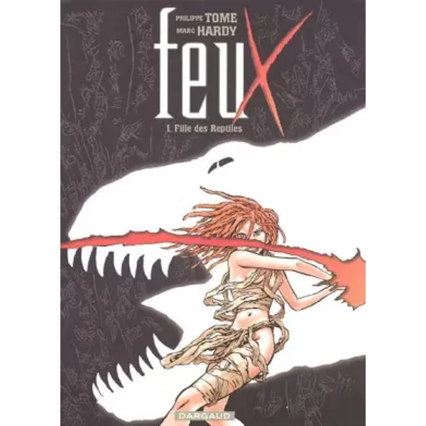 Feux, Tome 1 : Fille de Reptiles - Tome, Marc Hardy