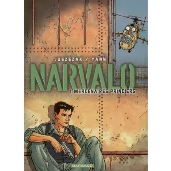 Narvalo, Tome 1 : Mercenaires princiers - Yann (scénario), Erik (dessins) Juszezak