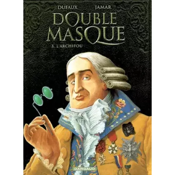 Double masque, Tome 3 : L'Archifou - Jean Dufaux, Martin Jamar, Bertrand Denoulet