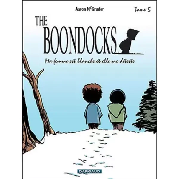 The Boondocks, Tome 5 : Ma femme est blanche et elle me déteste - Aaron McGruder, Philippe Cornélis