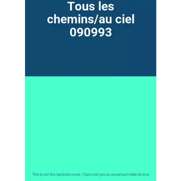 Tous les chemins/au ciel 090993