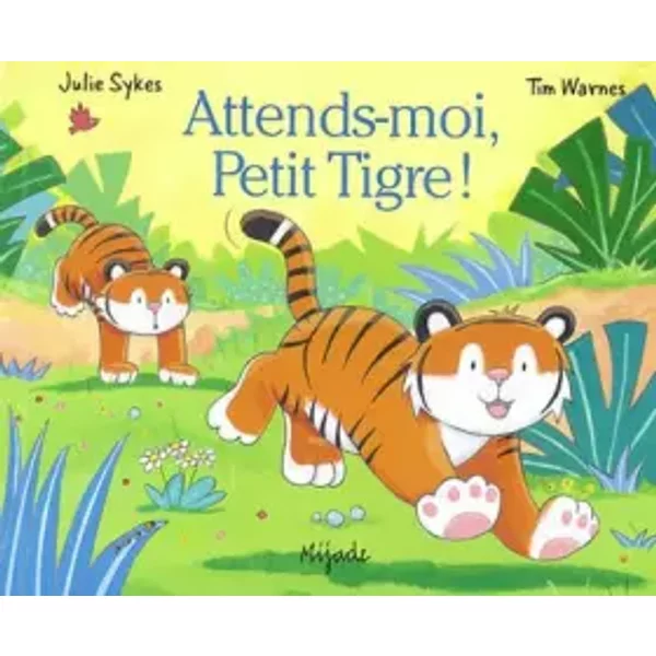 Attends-Moi Petit Tigre ! - Julie Sykes, Tim Warnes-image