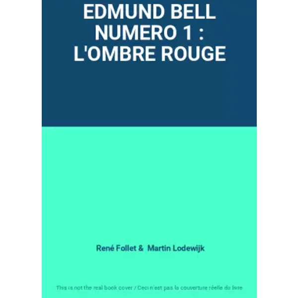 EDMUND BELL NUMERO 1 : L'OMBRE ROUGE - René Follet, Martin Lodewijk