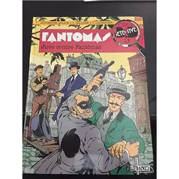 FANTOMAS NUMERO 2 : JUVE CONTRE FANTOMAS - Laverdure, Luc Dellisse