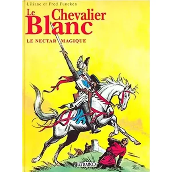 Le chevalier blanc t.1 t.2 nectar magique - Funcken Liliane - Funcken Fred