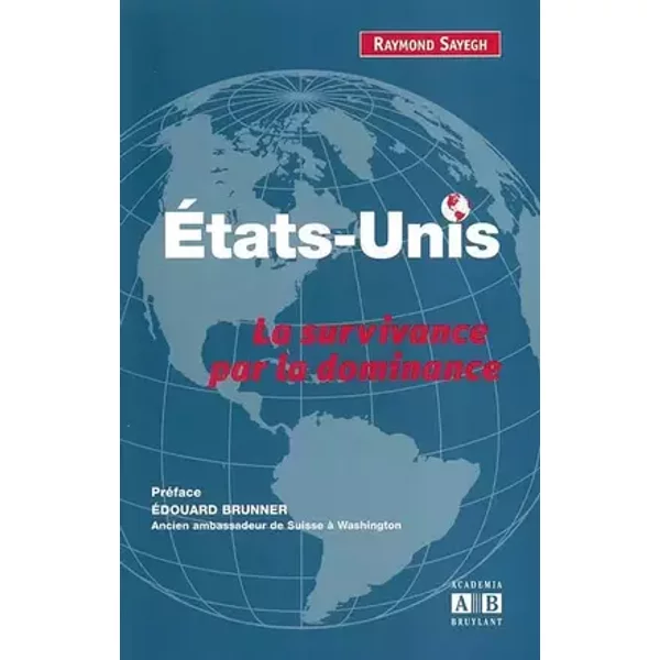 Etats-Unis : La survivance par la dominance - Raymond Sayegh