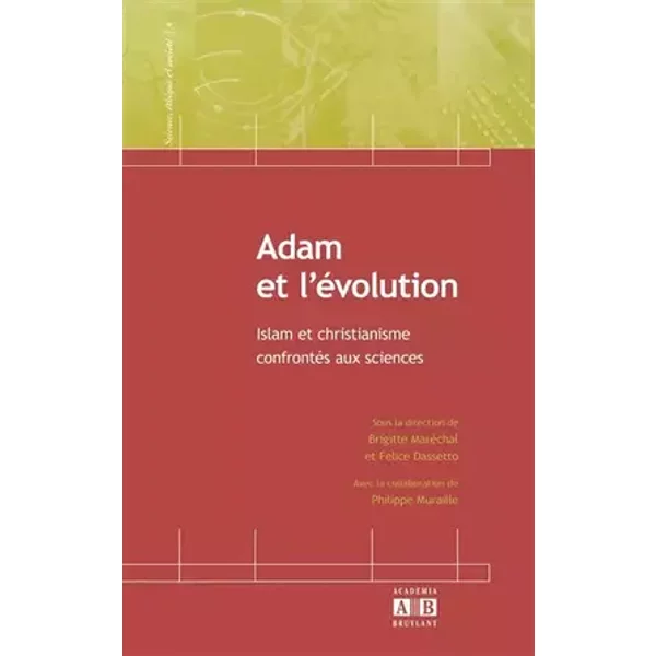 ADAM ET L'EVOLUTION - Felice Dassetto, Brigitte Maréchal