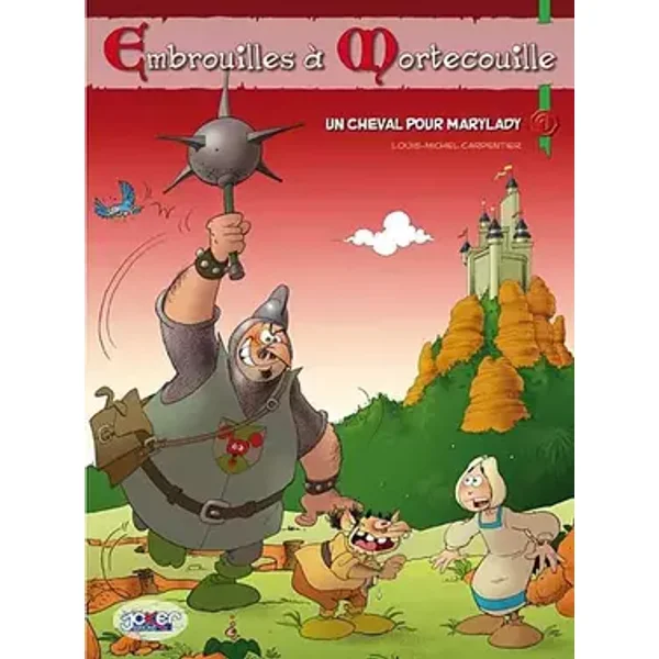 Embrouilles à Mortecouille, Tome 1 : Un cheval pour Marylady - Louis-Michel Carpentier