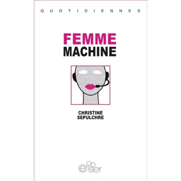 Femme-machine - Christine Sépulchre