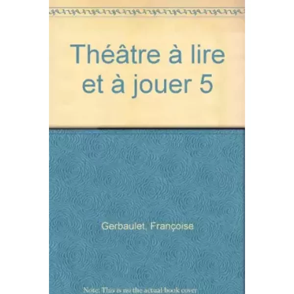 ThéâTre à Lire Et à Jouer 5 - FrançOise Gerbaulet-image