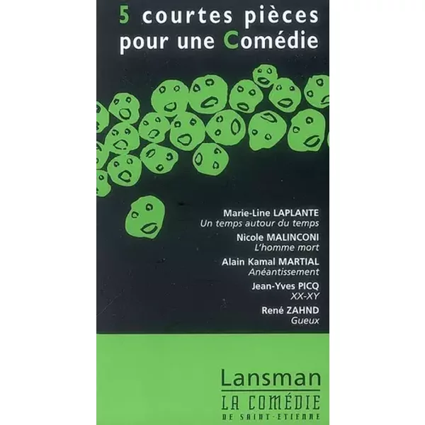 5 courtes pièces pour une Comédie : Volume 6 - Marie-Line Laplante, Nicole Malinconi, Alain-Kamal Martial, Jean-Yves Picq, René Zahnd